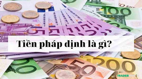 Fiat là gì? Thông tin mới nhất về tiền pháp định 2024